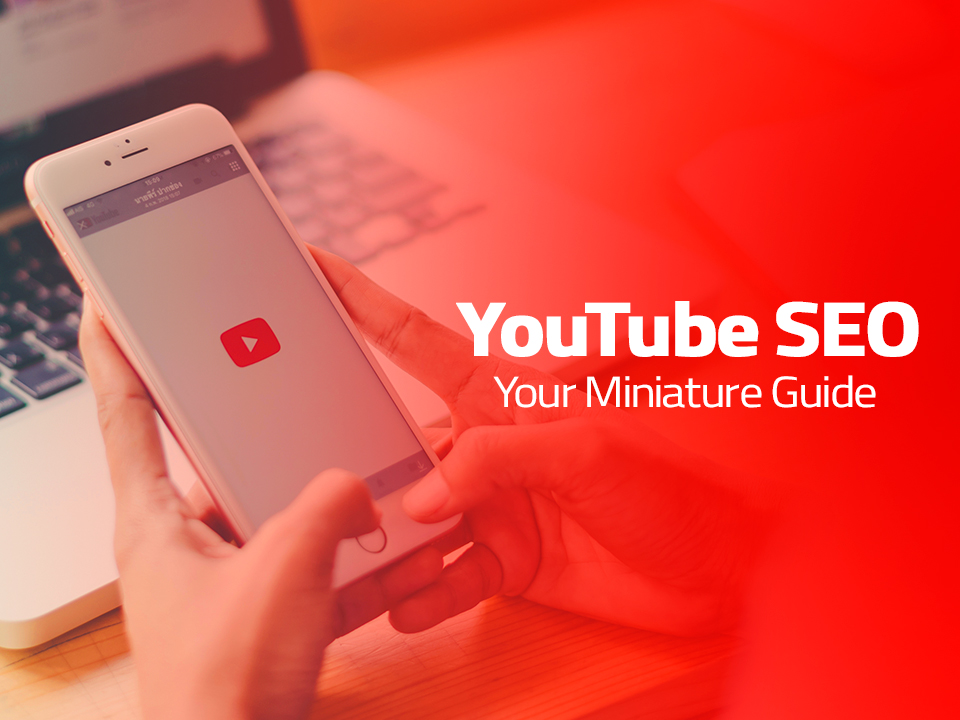 Youtube SEO - The Ultimate Guide to Ranking Videos